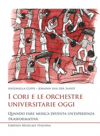 I cori e le orchestre universitarie oggi. Quando fare musica diventa un'esperienza trasformativa - Librerie.coop I cori e le orchestre universitarie oggi. Quando fare musica diventa un'esperienza trasformativa - Librerie.coop