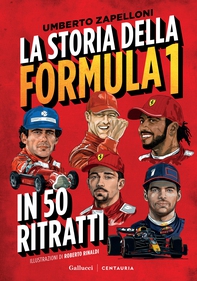 La storia della Formula 1 in 50 ritratti - Librerie.coop