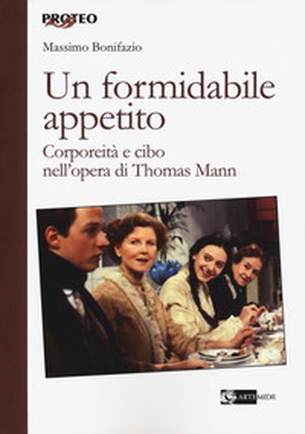 Un formidabile appetito. Corporeità e cibo nell'opera di Thomas Mann - Librerie.coop Un formidabile appetito. Corporeità e cibo nell'opera di Thomas Mann - Librerie.coop