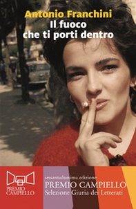 Il fuoco che ti porti dentro - Librerie.coop Il fuoco che ti porti dentro - Librerie.coop