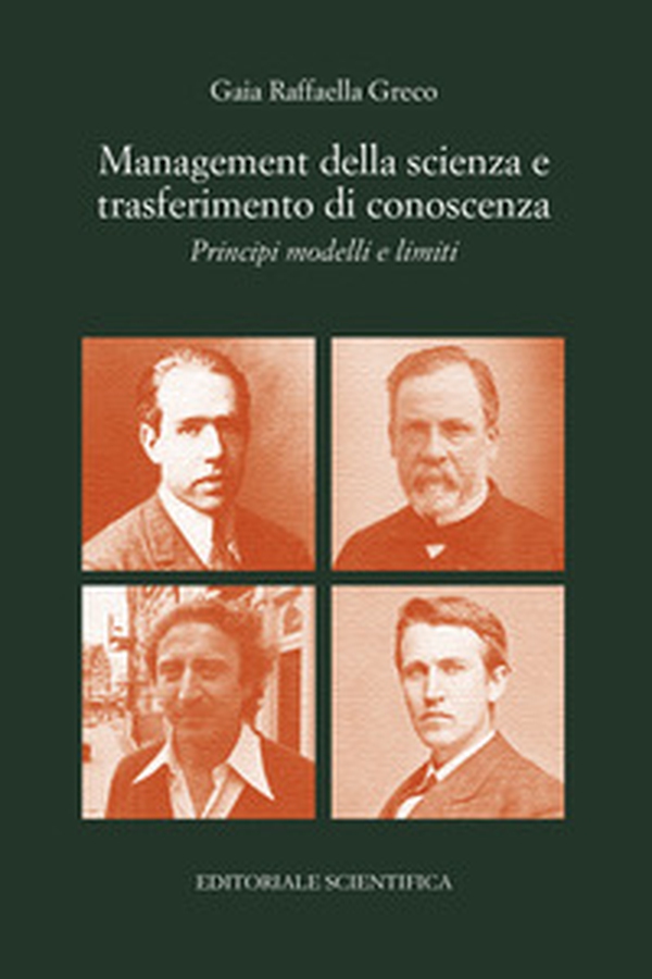 Management della scienza e trasferimento di conoscenza. Principi modelli e limiti - Librerie.coop Management della scienza e trasferimento di conoscenza. Principi modelli e limiti - Librerie.coop