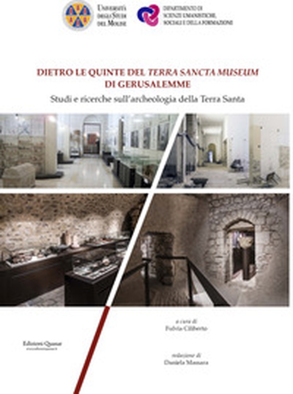 Dietro le quinte del «Terra Sancta Museum» di Gerusalemme. Studi e ricerche sull'archeologia della Terra Santa - Librerie.coop Dietro le quinte del «Terra Sancta Museum» di Gerusalemme. Studi e ricerche sull'archeologia della Terra Santa - Librerie.coop