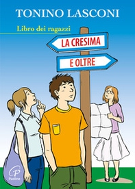La cresima e oltre. Libro dei ragazzi - Librerie.coop