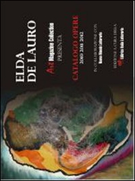 Elda De Lauro. Opere 2010 2011 2012 - Librerie.coop
