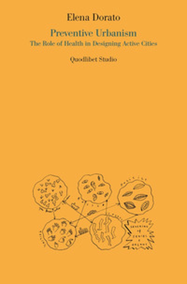 Preventive urbanism. The role of health in designing active cities - Librerie.coop Preventive urbanism. The role of health in designing active cities - Librerie.coop