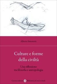 Culture e forme della civiltà. Una riflessione tra filosofia e antropologia - Librerie.coop