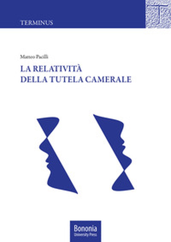 La relatività della tutela camerale - Librerie.coop La relatività della tutela camerale - Librerie.coop