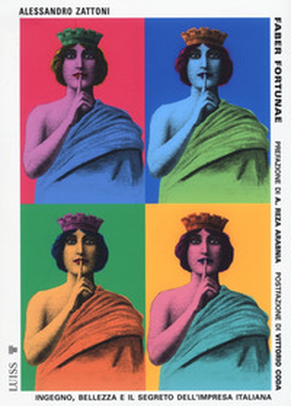 Faber fortunae. Ingegno, bellezza e il segreto dell'impresa italiana - Librerie.coop