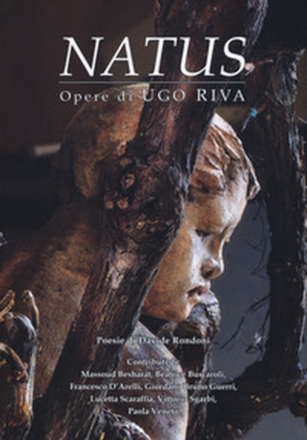 Natus. Opere di Ugo Riva. Ediz. italiana e inglese - Librerie.coop Natus. Opere di Ugo Riva. Ediz. italiana e inglese - Librerie.coop