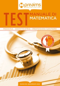 Preaims. Manuale di matematica. Test medicina, odontoiatria e professioni sanitarie - Librerie.coop Preaims. Manuale di matematica. Test medicina, odontoiatria e professioni sanitarie - Librerie.coop