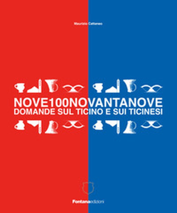 Nove100novantanove domande sul Ticino e i ticinesi - Librerie.coop Nove100novantanove domande sul Ticino e i ticinesi - Librerie.coop