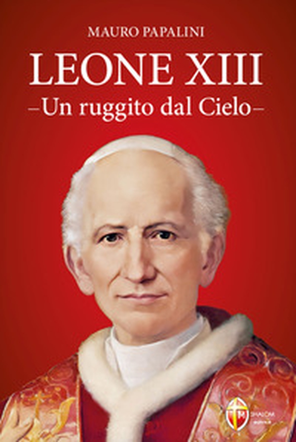 Leone XIII. Un ruggito dal cielo - Librerie.coop