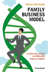 Family business model. La diversità radicale nel DNA delle imprese migliori - Librerie.coop Family business model. La diversità radicale nel DNA delle imprese migliori - Librerie.coop