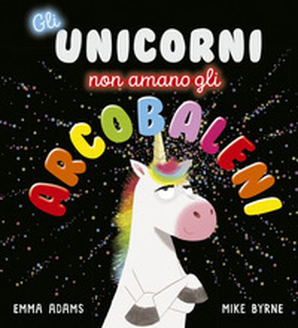 Gli unicorni non amano gli arcobaleni - Librerie.coop Gli unicorni non amano gli arcobaleni - Librerie.coop