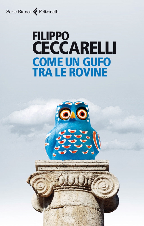 Come un gufo tra le rovine - Librerie.coop Come un gufo tra le rovine - Librerie.coop