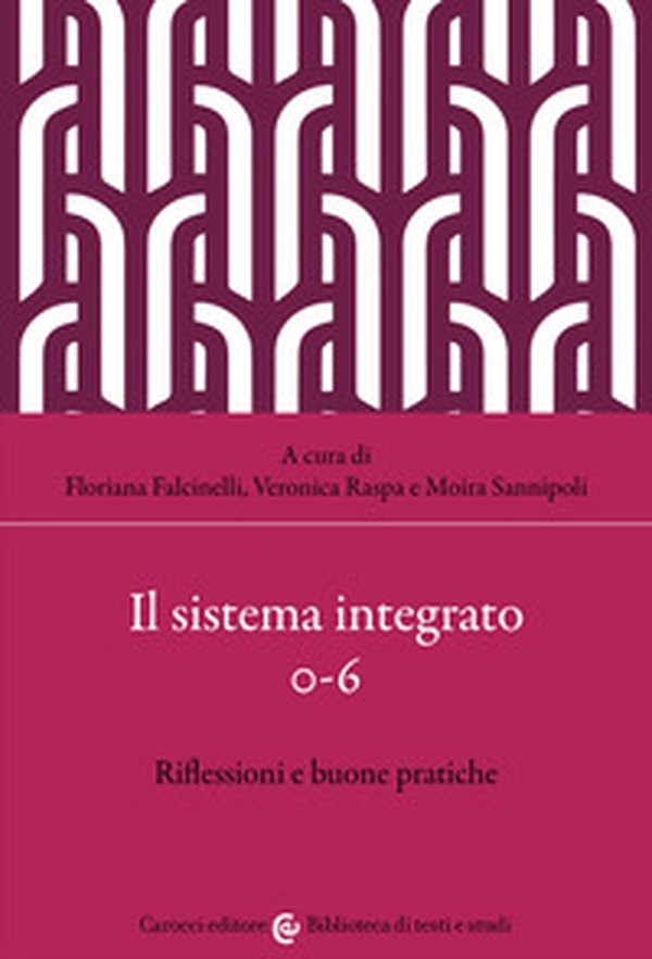 Il sistema integrato 0-6. Riflessioni e buone pratiche - Librerie.coop Il sistema integrato 0-6. Riflessioni e buone pratiche - Librerie.coop