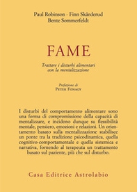 Fame. Trattare i disturbi alimentari con la mentalizzazione - Librerie.coop