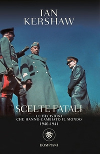 Scelte fatali. Le decisioni che hanno cambiato il mondo. 1940-1941 - Librerie.coop