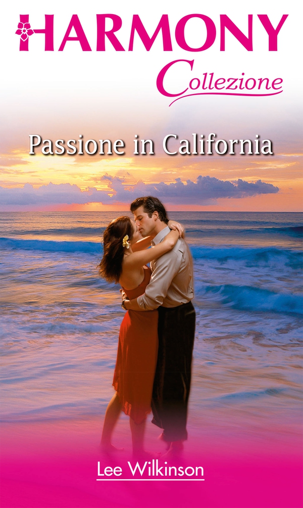 Passione in California - Librerie.coop Passione in California - Librerie.coop
