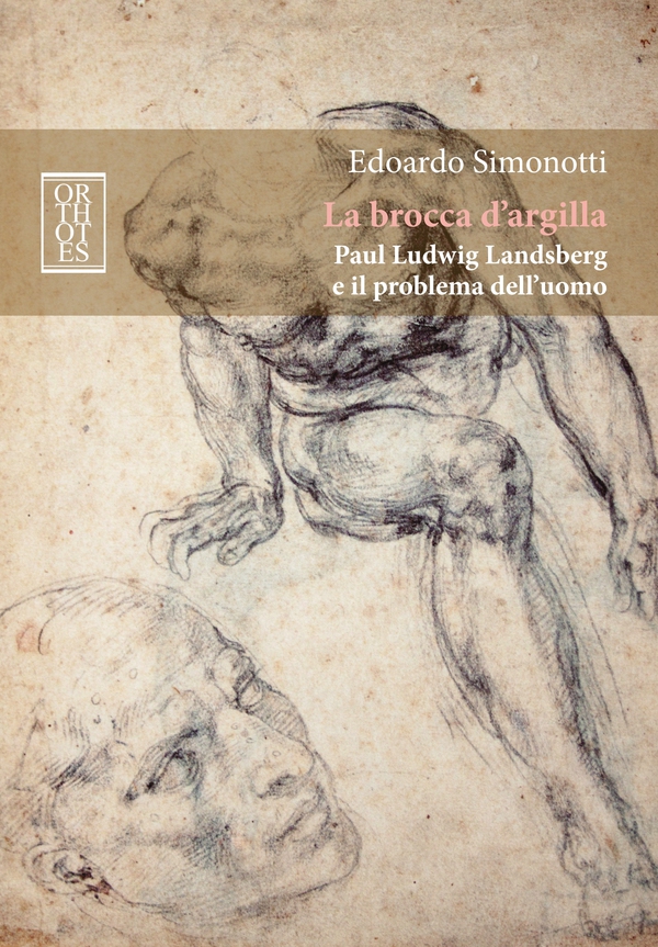 La brocca d'argilla. Paul Ludwig Landsberg e il problema dell'uomo - Librerie.coop La brocca d'argilla. Paul Ludwig Landsberg e il problema dell'uomo - Librerie.coop