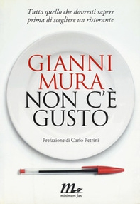 Non c'è gusto. Tutto quello che dovresti sapere prima di scegliere un ristorante - Librerie.coop Non c'è gusto. Tutto quello che dovresti sapere prima di scegliere un ristorante - Librerie.coop