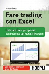 Fare trading con Excel. Utilizzare Excel per operare con successo sui mercati finanziari - Librerie.coop