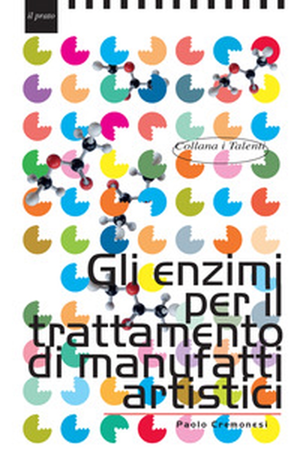 Gli enzimi per il trattamento di manufatti artistici - Librerie.coop Gli enzimi per il trattamento di manufatti artistici - Librerie.coop