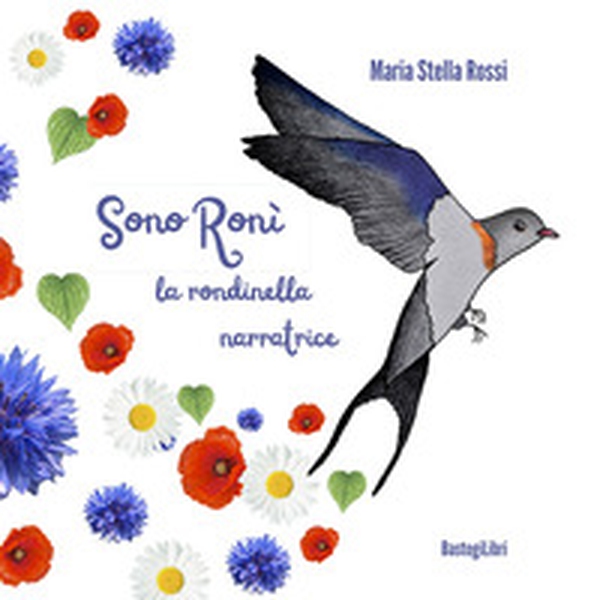 Sono Ronì, la rondinella narratrice - Librerie.coop Sono Ronì, la rondinella narratrice - Librerie.coop