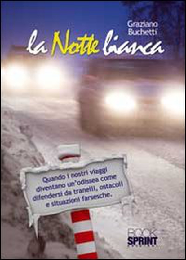 La notte bianca! Quando i nostri viaggi diventano un odissea come difendersi da tranelli, ostacoli e situazioni farsesche - Librerie.coop La notte bianca! Quando i nostri viaggi diventano un odissea come difendersi da tranelli, ostacoli e situazioni farsesche - Librerie.coop