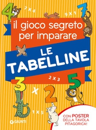 Il gioco segreto per imparare le tabelline - Librerie.coop