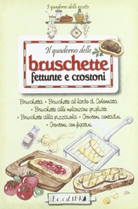 Il quaderno delle bruschette. Crostoni - Librerie.coop Il quaderno delle bruschette. Crostoni - Librerie.coop