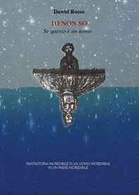 Io non so se questo è un uomo - Librerie.coop Io non so se questo è un uomo - Librerie.coop