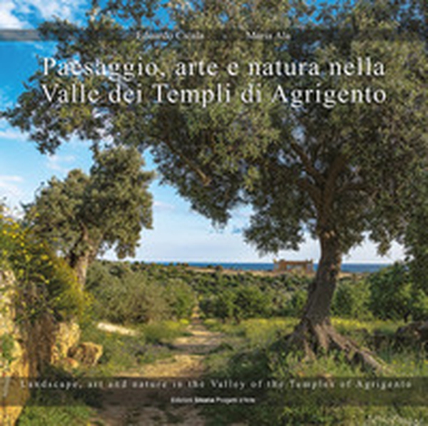 Paesaggio, arte e natura nella valle dei templi di Agrigento - Librerie.coop Paesaggio, arte e natura nella valle dei templi di Agrigento - Librerie.coop