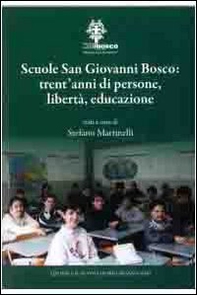 Scuola San Giovanni Bosco. Trent'anni di persone, libertà, educazione - Librerie.coop