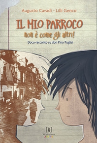 Il mio parroco non è come gli altri. Docu-racconto su don Pino Puglisi - Librerie.coop