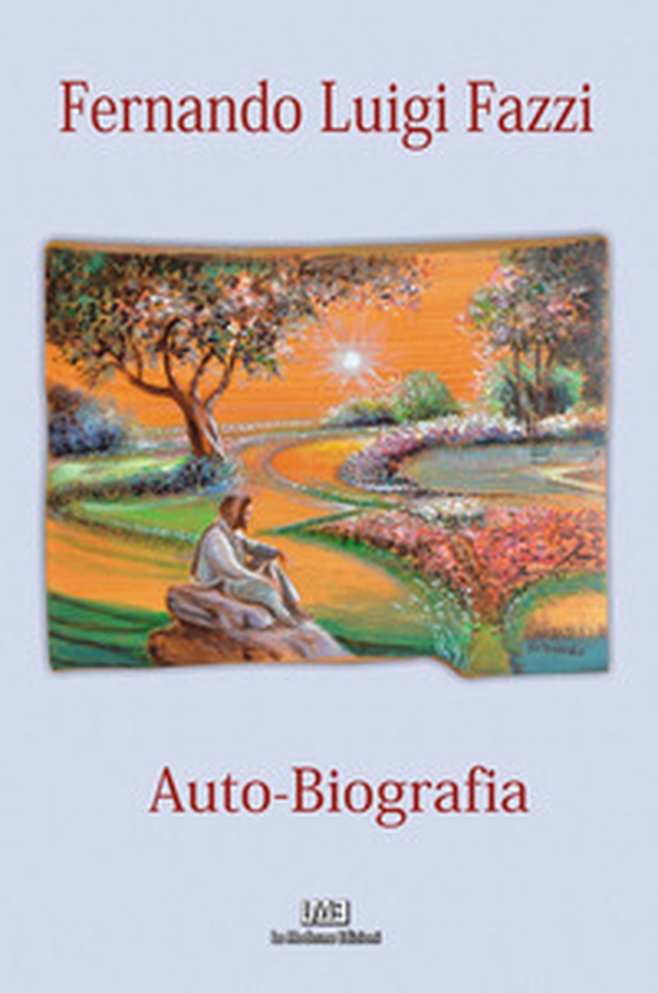 Fernando Luigi Fazzi. Auto-Biografia - Librerie.coop Fernando Luigi Fazzi. Auto-Biografia - Librerie.coop