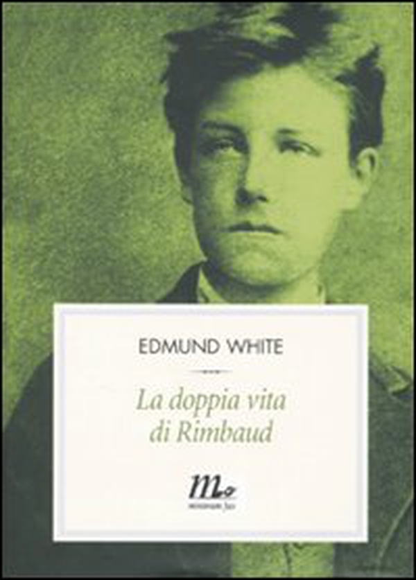 La doppia vita di Rimbaud - Librerie.coop La doppia vita di Rimbaud - Librerie.coop