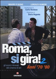 Roma, si gira! Gli scorci ritrovati del cinema di ieri - Librerie.coop