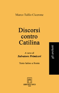 Discorsi contro Catilina. Testo latino a fronte - Librerie.coop Discorsi contro Catilina. Testo latino a fronte - Librerie.coop
