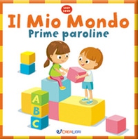 Il mio mondo. Prime paroline - Librerie.coop
