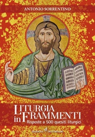Liturgia in frammenti. Risposte a 500 quesiti liturgici - Librerie.coop Liturgia in frammenti. Risposte a 500 quesiti liturgici - Librerie.coop