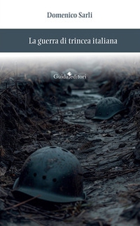 La guerra di trincea italiana - Librerie.coop