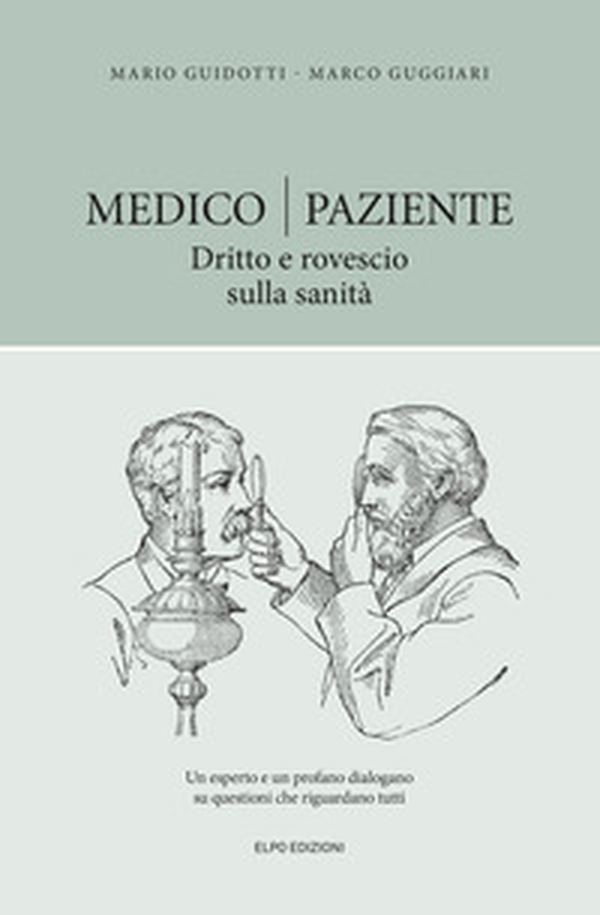 Medico-paziente. Dritto e rovescio sulla sanità - Librerie.coop Medico-paziente. Dritto e rovescio sulla sanità - Librerie.coop