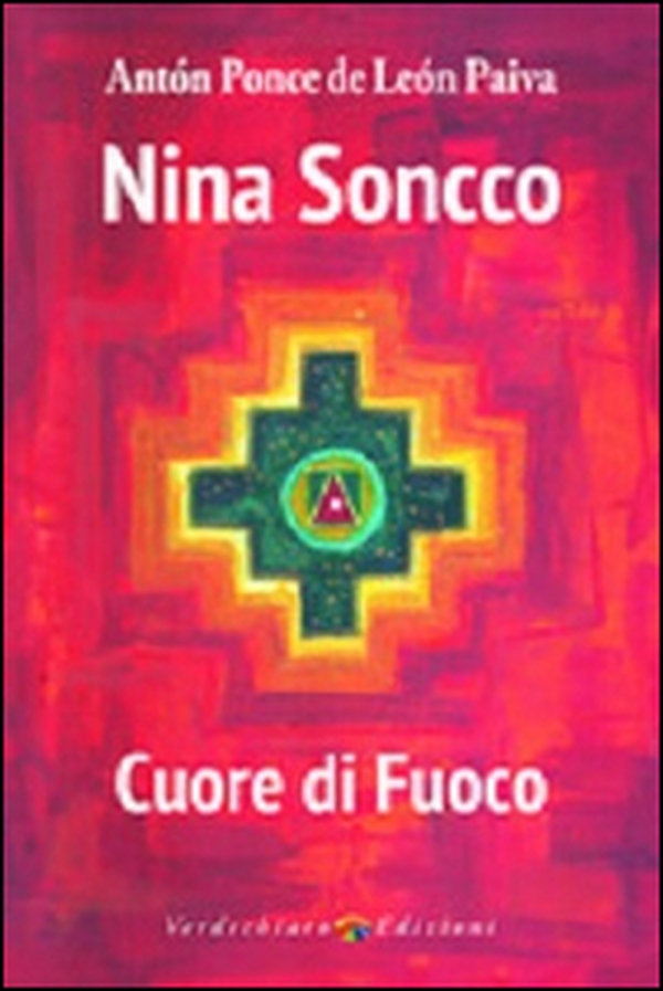 Nina Soncco. Cuore di fuoco - Librerie.coop Nina Soncco. Cuore di fuoco - Librerie.coop