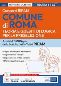 Concorsi RIPAM Comune di Roma. Teoria e quesiti di logica per la preselezione. Quesiti di logica risolti e commentati - Librerie.coop