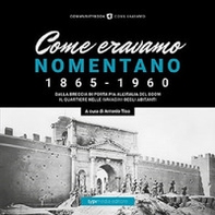 Come eravamo. Nomentano 1865-1960 - Librerie.coop