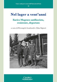 Nel lager a vent'anni. Enrico Magenes antifascista, resistente, deportato - Librerie.coop