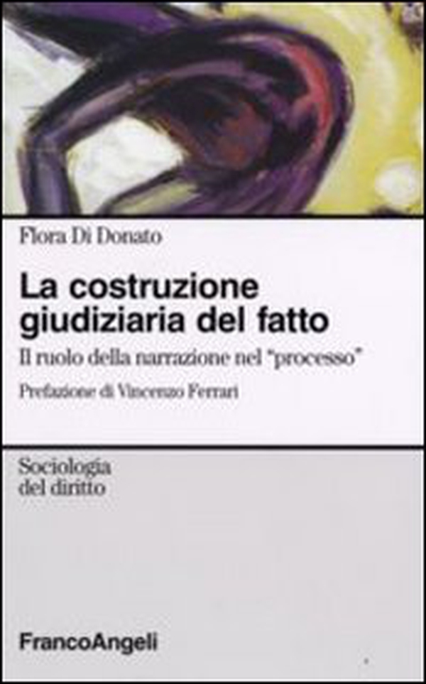 La costruzione giudiziaria del fatto. Il ruolo della narrazione nel «processo» - Librerie.coop La costruzione giudiziaria del fatto. Il ruolo della narrazione nel «processo» - Librerie.coop