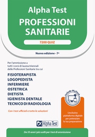 Alpha Test. Professioni sanitarie. 7200 quiz. Ediz. MyDesk - Librerie.coop