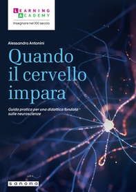 Quando il cervello impara. Guida pratica per una didattica fondata sulle neuroscienze - Librerie.coop
